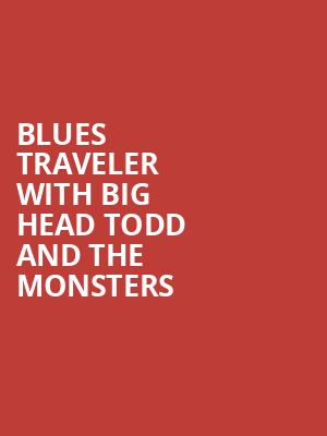 Blues Traveler with Big Head Todd and The Monsters Poster