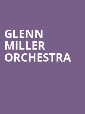Glenn Miller Orchestra, Embassy Theatre, Fort Wayne