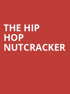 The Hip Hop Nutcracker, Embassy Theatre, Fort Wayne