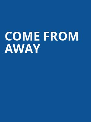 Come From Away, Embassy Theatre, Fort Wayne
