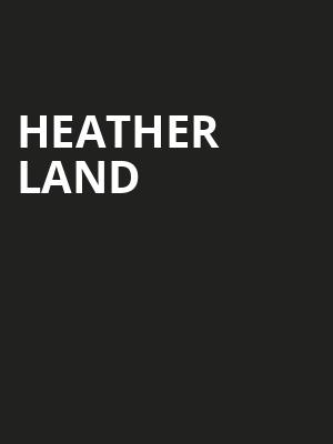 Heather Land, Clyde Theatre, Fort Wayne