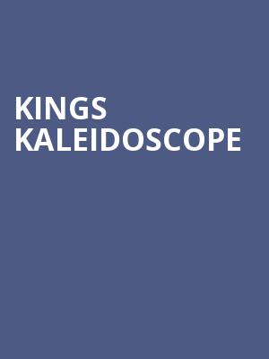 Kings Kaleidoscope, Clyde Theatre, Fort Wayne