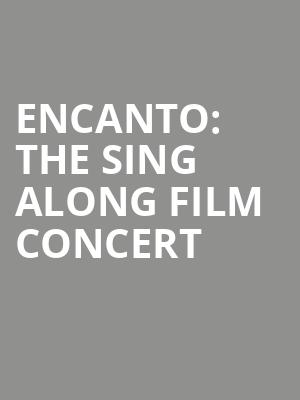 Encanto The Sing Along Film Concert, Embassy Theatre, Fort Wayne