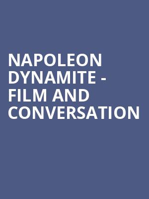 Napoleon Dynamite Film and Conversation, Embassy Theatre, Fort Wayne