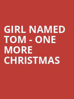 Girl Named Tom One More Christmas, Clyde Theatre, Fort Wayne