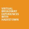 Virtual Broadway Experiences with HADESTOWN, Virtual Experiences for Fort Wayne, Fort Wayne