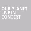 Our Planet Live In Concert, Embassy Theatre, Fort Wayne