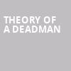 Theory Of A Deadman, Clyde Theatre, Fort Wayne